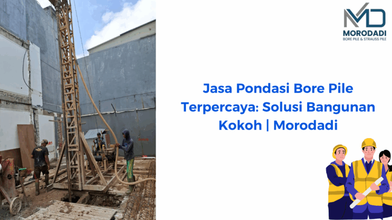 Jasa Bore Pile Terpercaya